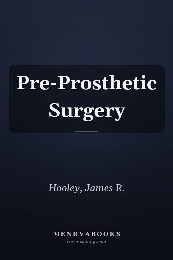 Pre-Prosthetic Surgery