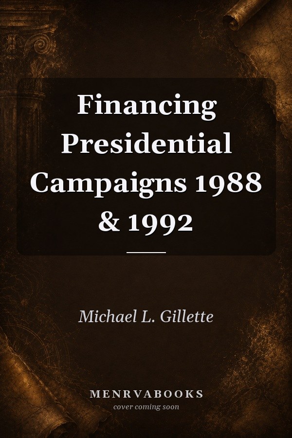 Financing Presidential Campaigns 1988 & 1992