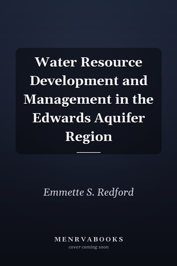 Water Resource Development and Management in the Edwards Aquifer Region