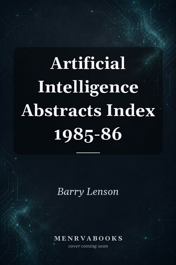 Artificial Intelligence Abstracts Index 1985-86