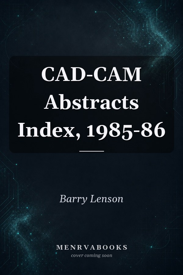 CAD-CAM Abstracts Index, 1985-86