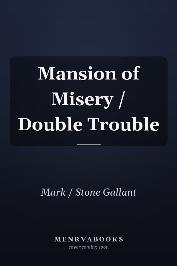 Mansion of Misery / Double Trouble