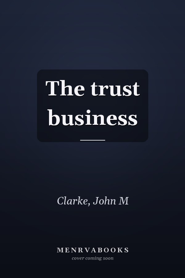 The trust business