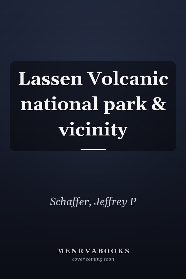 Lassen Volcanic national park & vicinity