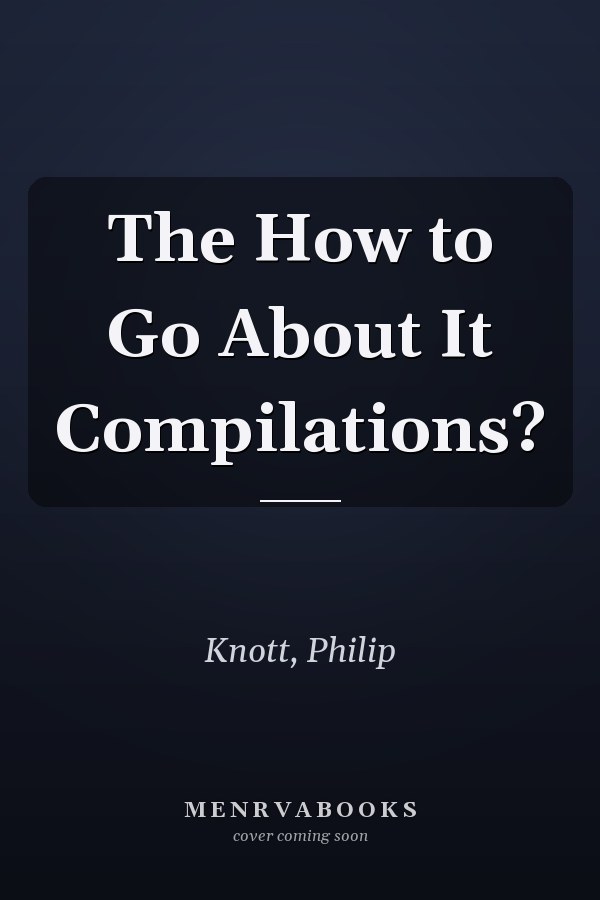 The How to Go About It Compilations?
