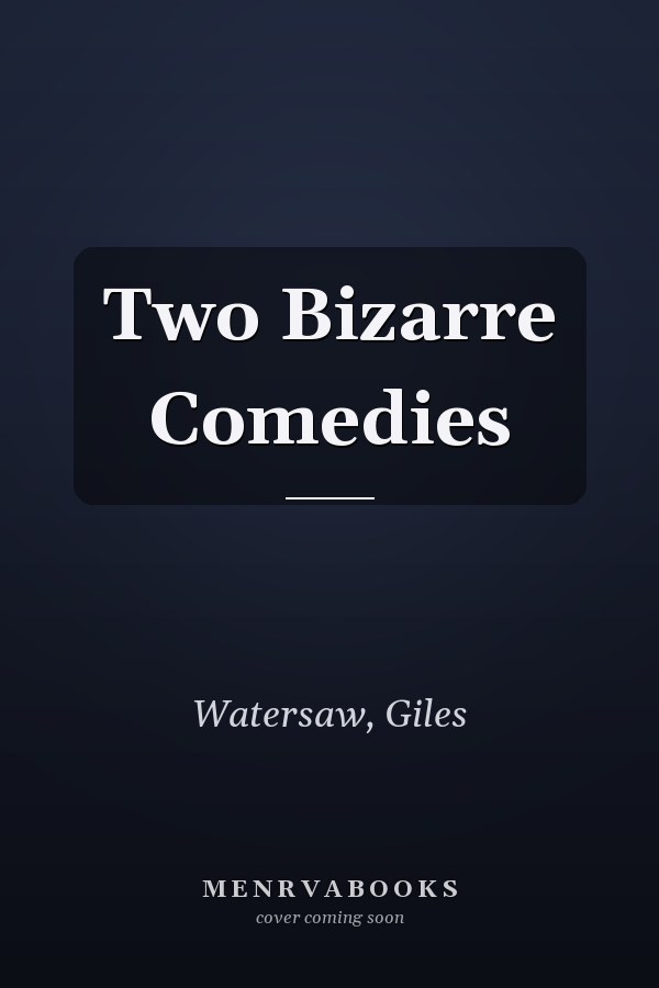 Two Bizarre Comedies