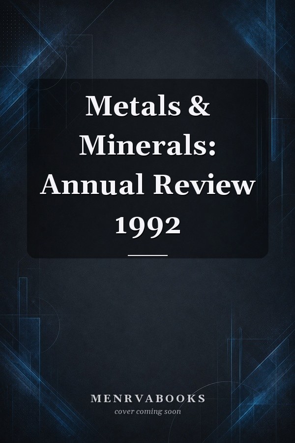Metals & Minerals: Annual Review 1992