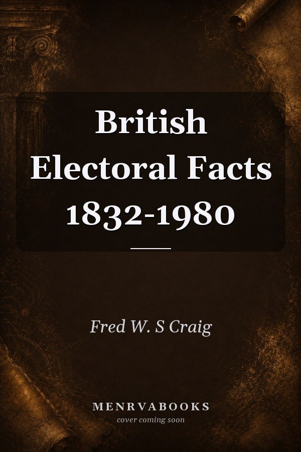 British Electoral Facts 1832-1980