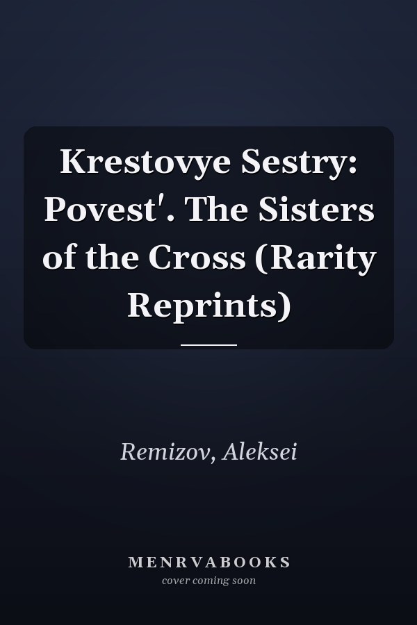 Krestovye Sestry: Povest'. The Sisters of the Cross (Rarity Reprints)
