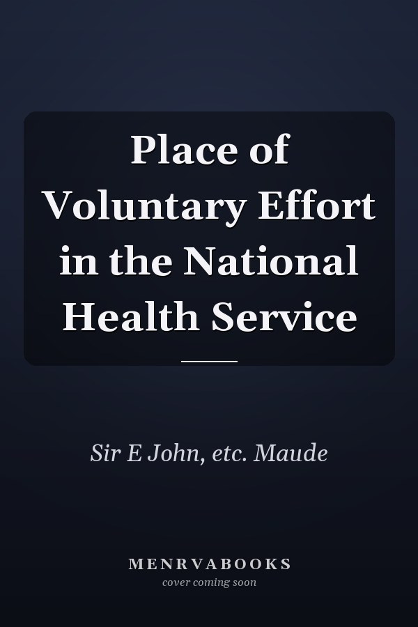 Place of Voluntary Effort in the National Health Service