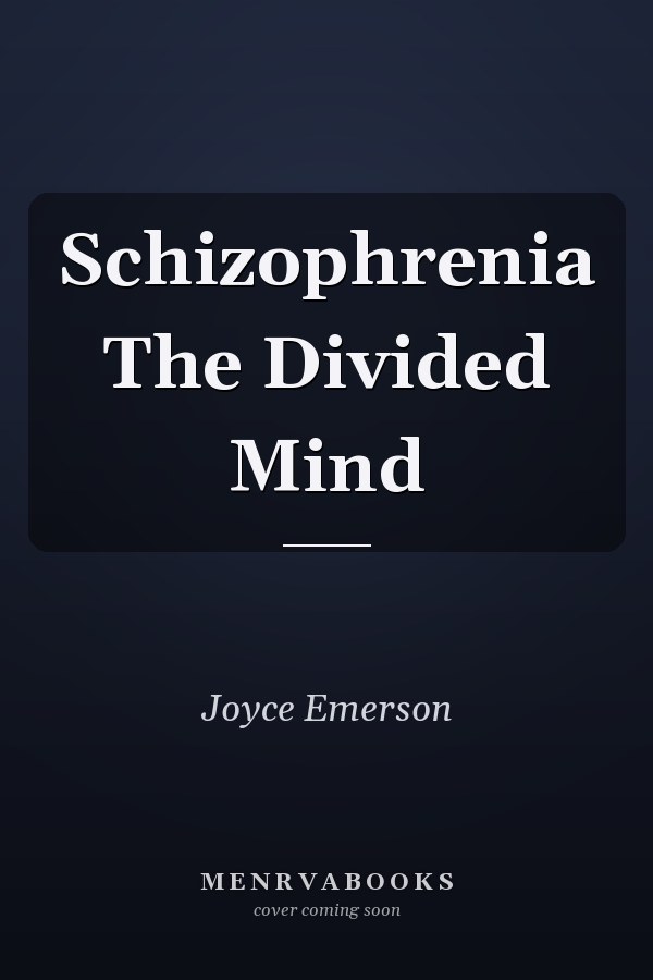 Schizophrenia The Divided Mind