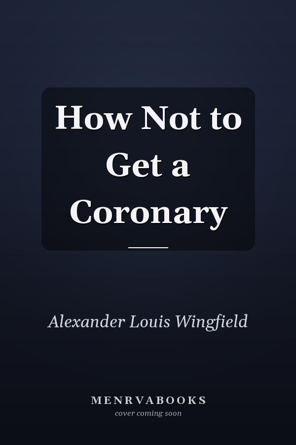How Not to Get a Coronary