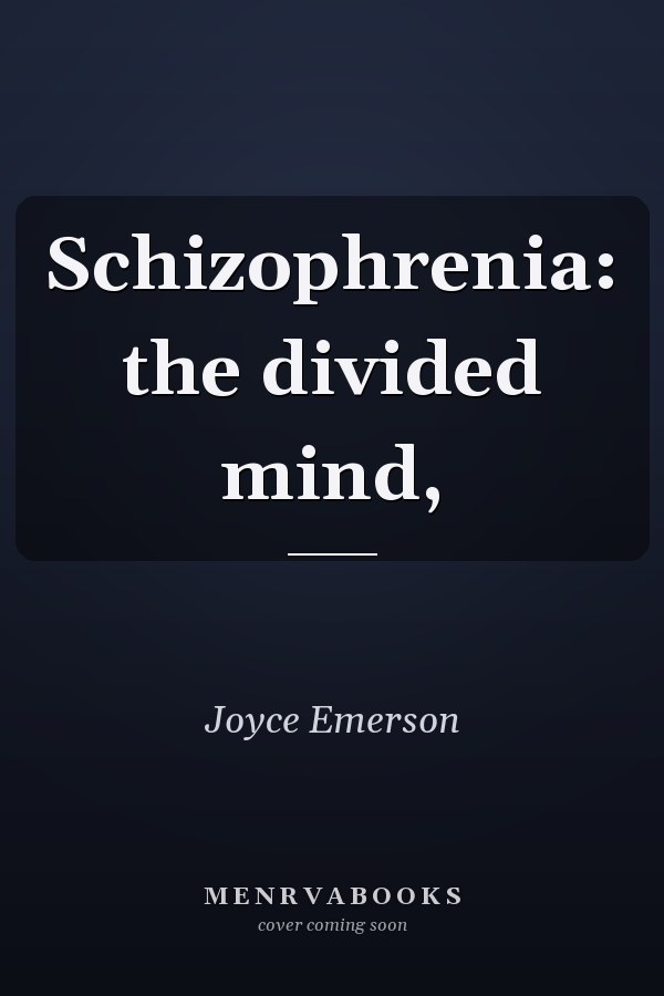 Schizophrenia: the divided mind,
