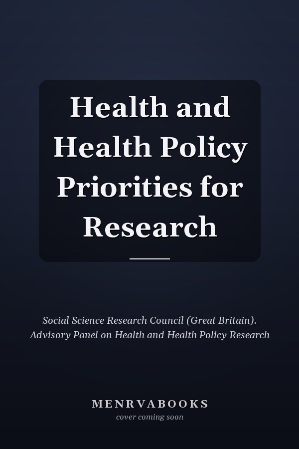 Health and Health Policy Priorities for Research