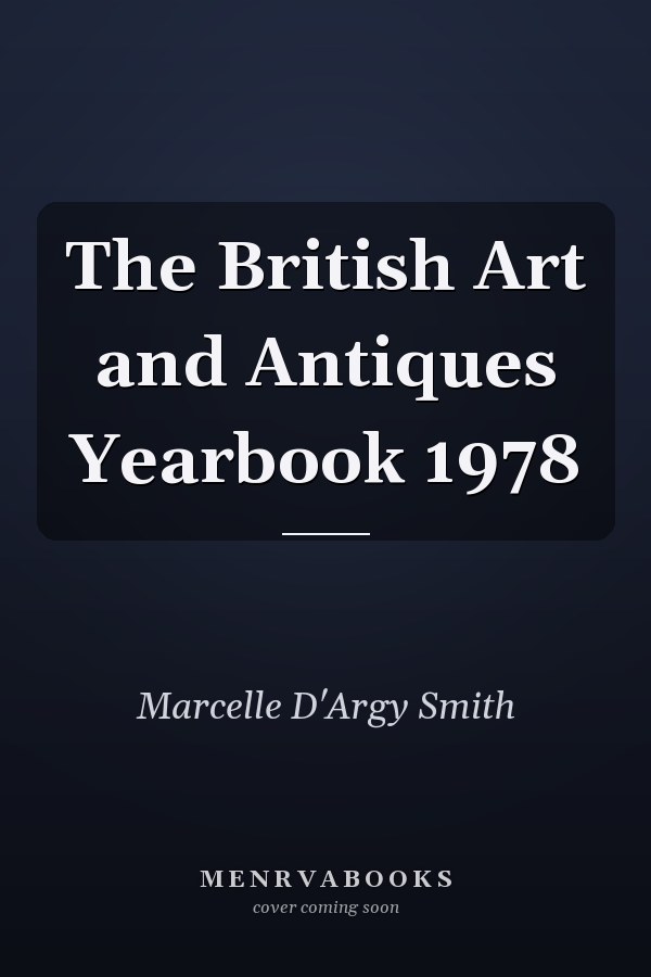 The British Art and Antiques Yearbook 1978