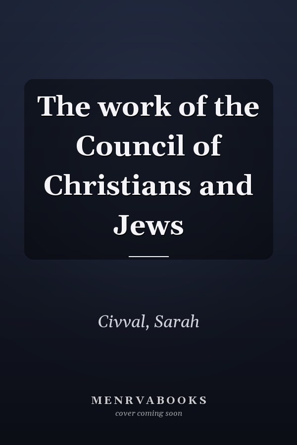 The work of the Council of Christians and Jews