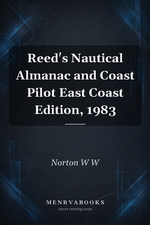 Reed's Nautical Almanac and Coast Pilot East Coast Edition, 1983