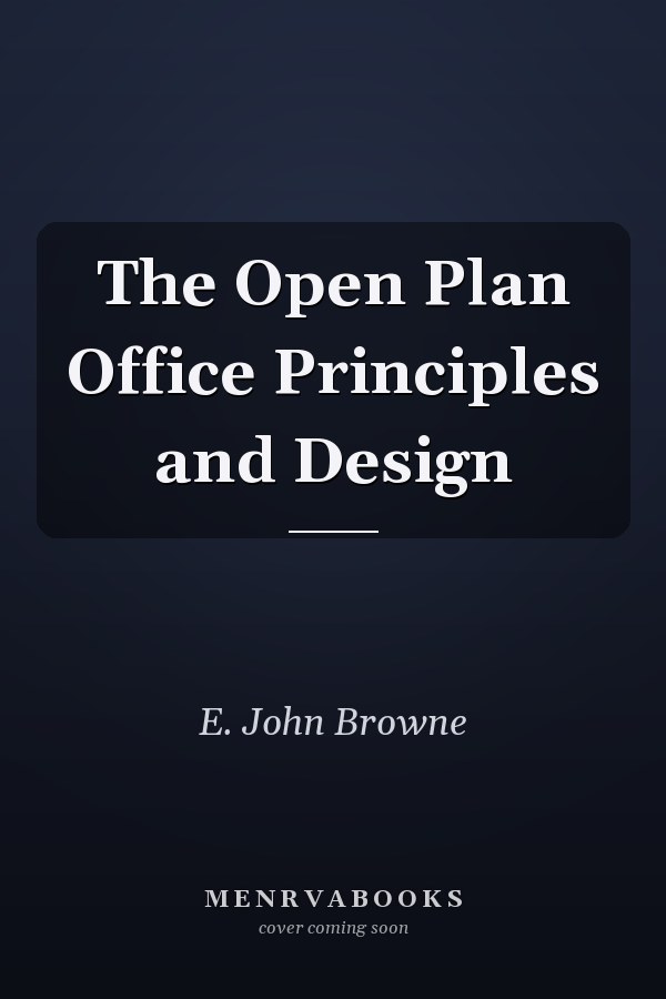 The Open Plan Office Principles and Design