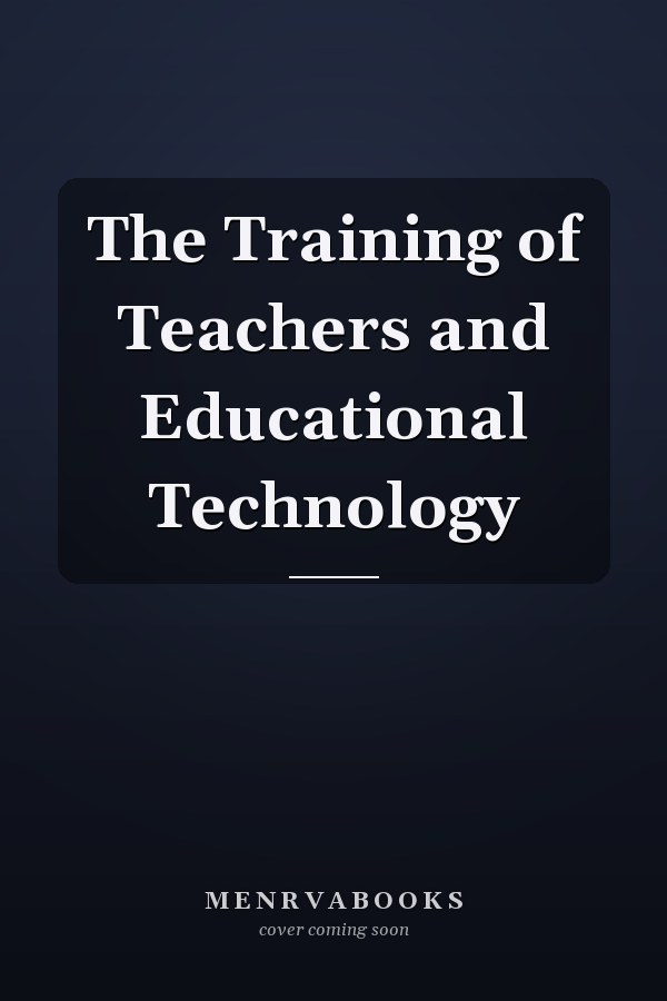 The Training of Teachers and Educational Technology