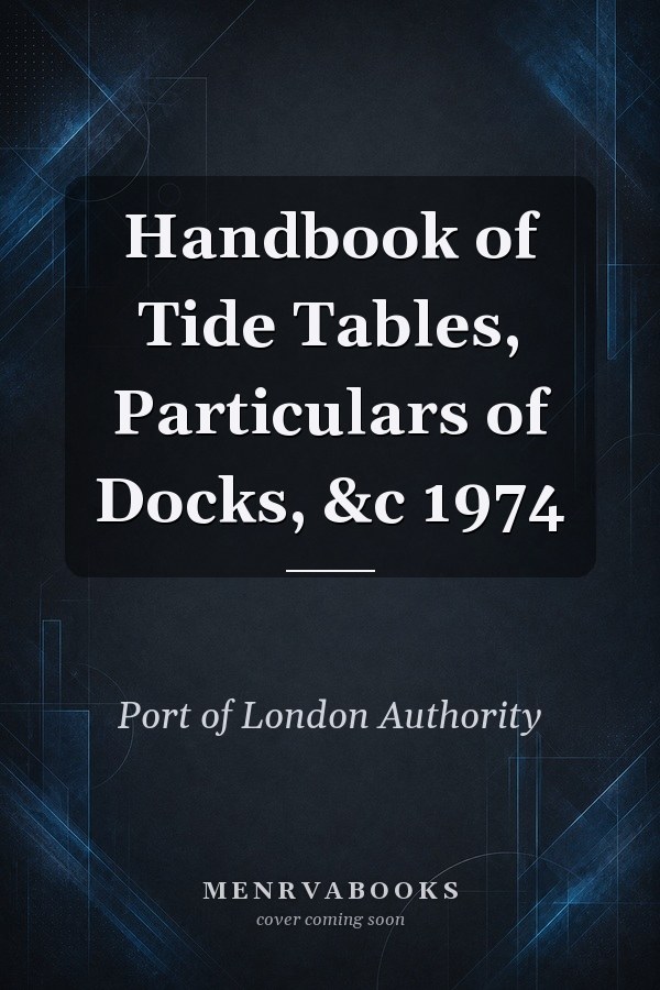 Handbook of Tide Tables, Particulars of Docks, &c 1974