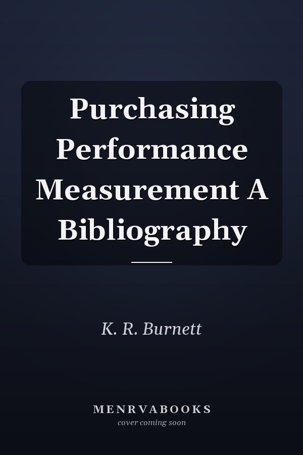 Purchasing Performance Measurement A Bibliography