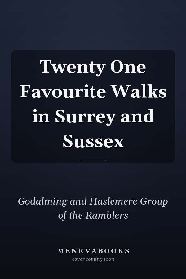 Twenty One Favourite Walks in Surrey and Sussex