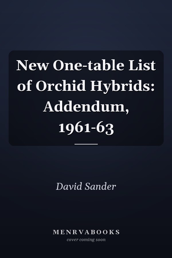 New One-table List of Orchid Hybrids: Addendum, 1961-63