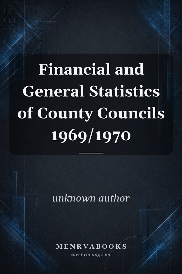 Financial and General Statistics of County Councils 1969/1970