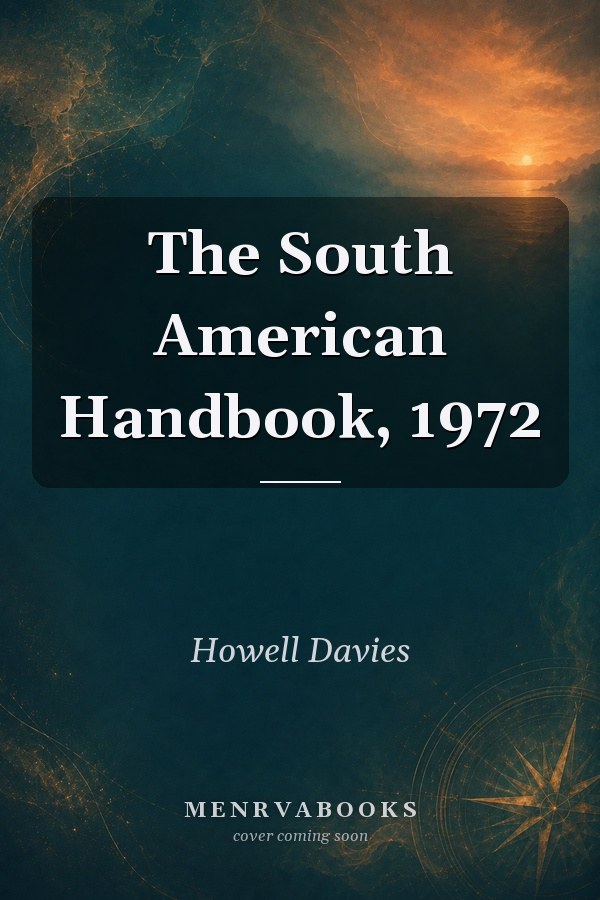 The South American Handbook, 1972