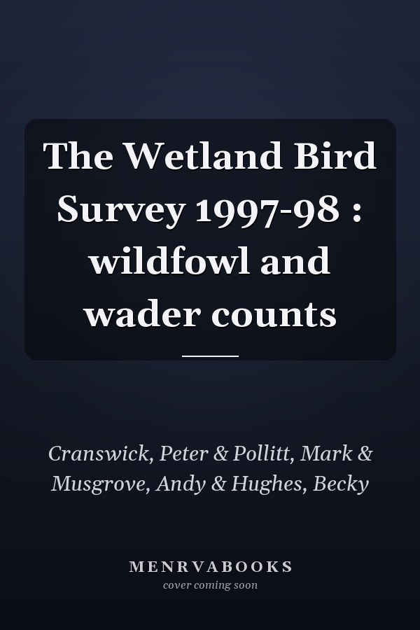 The Wetland Bird Survey 1997-98 : wildfowl and wader counts