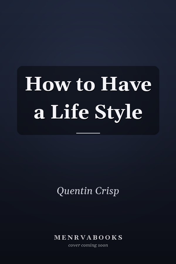 How to Have a Life Style