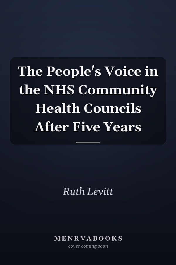 The People's Voice in the NHS Community Health Councils After Five Years