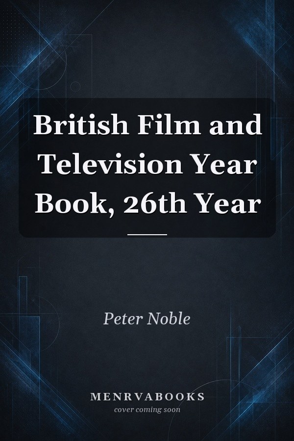 British Film and Television Year Book, 26th Year