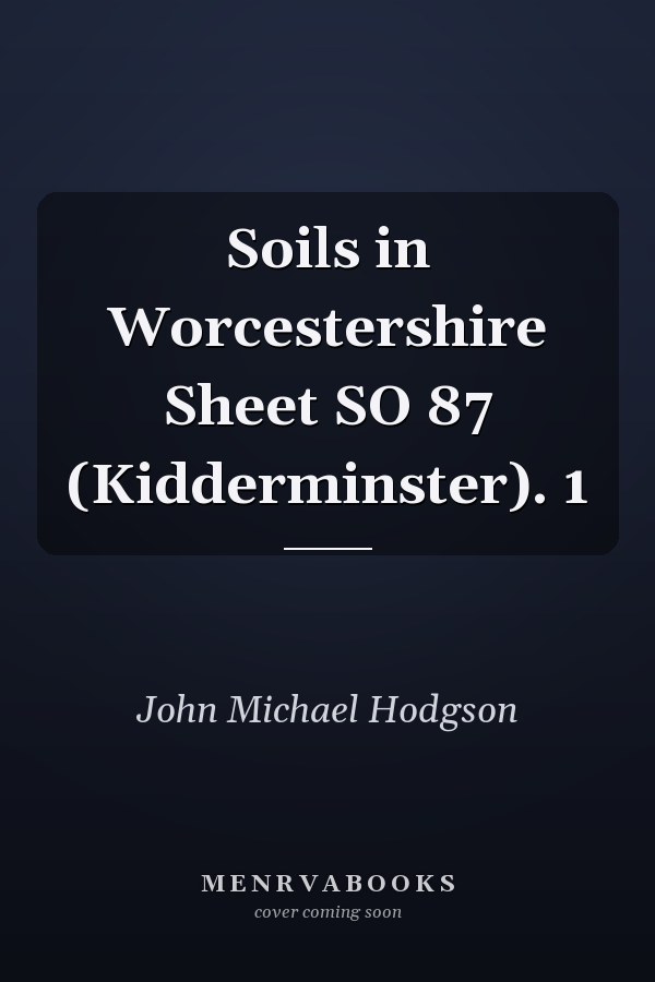 Soils in Worcestershire Sheet SO 87 (Kidderminster). 1
