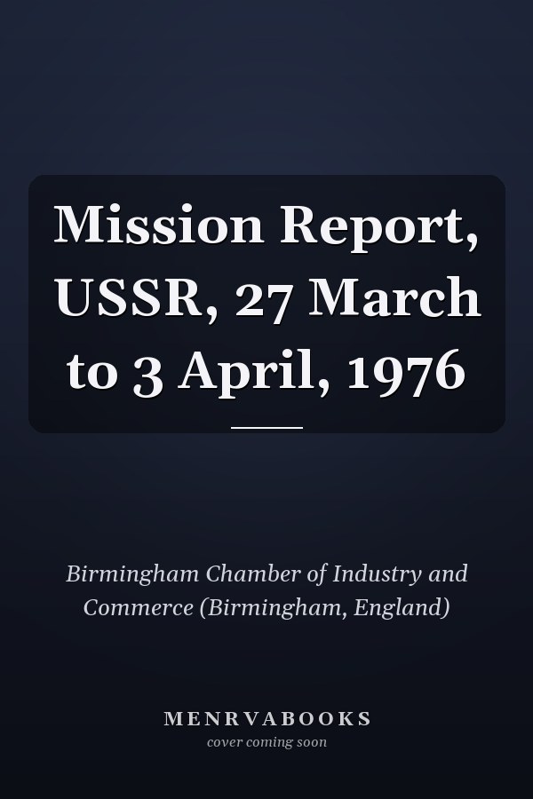 Mission Report, USSR, 27 March to 3 April, 1976