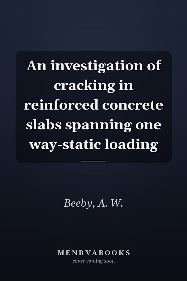 An investigation of cracking in reinforced concrete slabs spanning one way-static loading