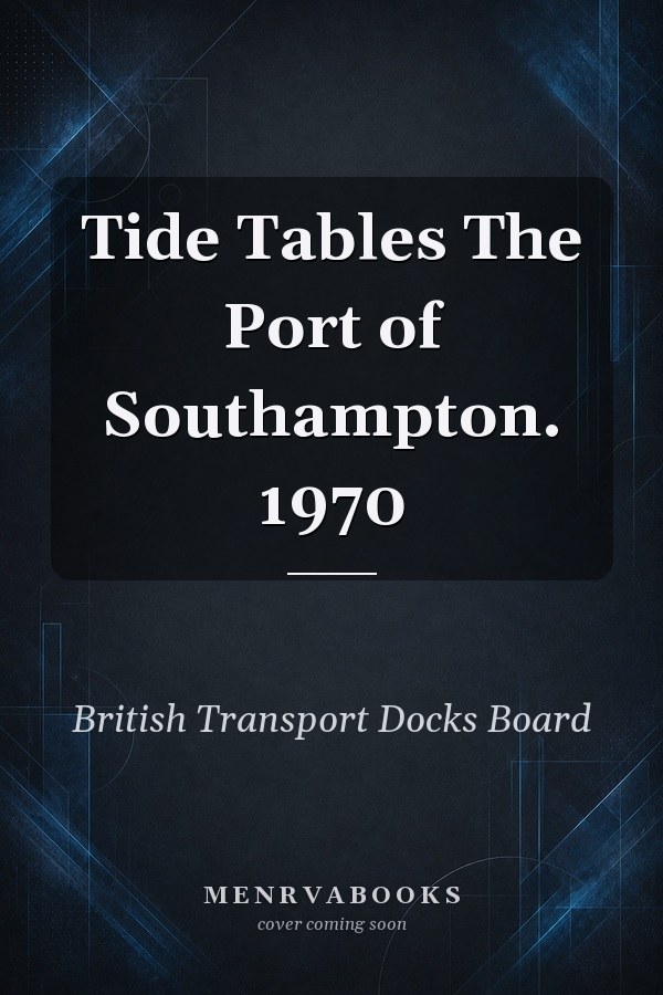 Tide Tables The Port of Southampton. 1970