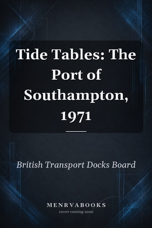 Tide Tables: The Port of Southampton, 1971