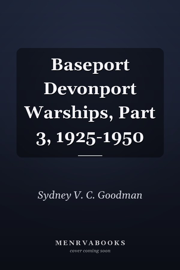 Baseport Devonport Warships, Part 3, 1925-1950