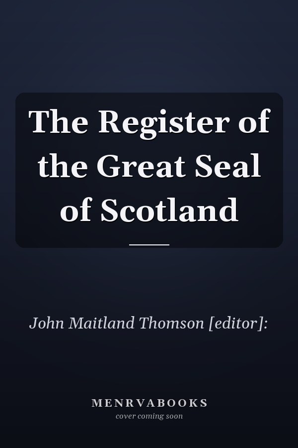 The Register of the Great Seal of Scotland
