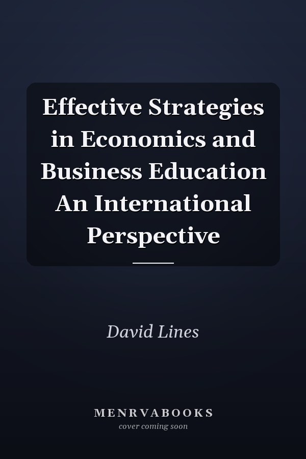 Effective Strategies in Economics and Business Education An International Perspective