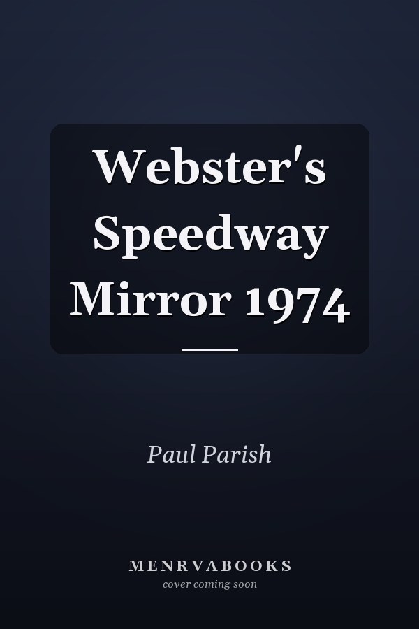 Webster's Speedway Mirror 1974