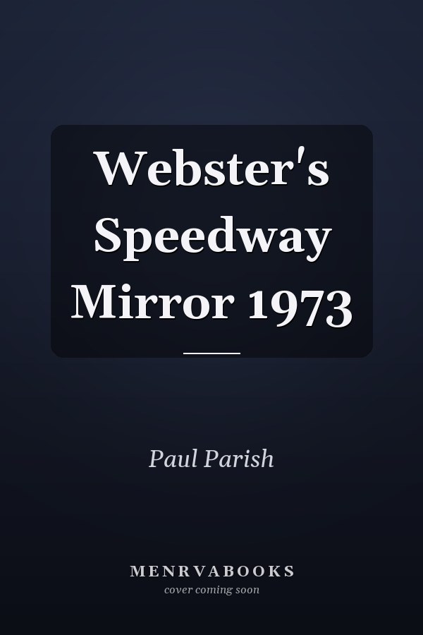 Webster's Speedway Mirror 1973