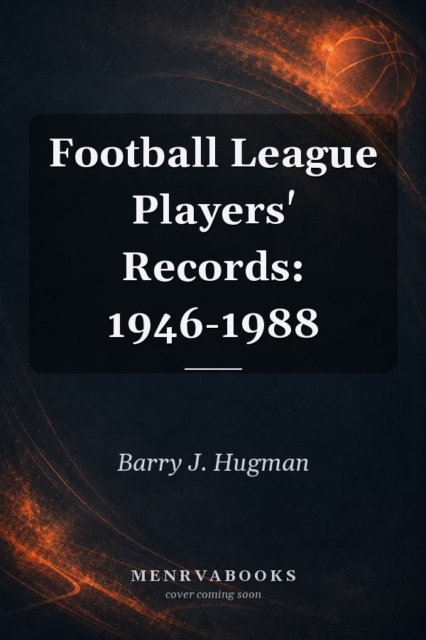 Football League Players' Records: 1946-1988