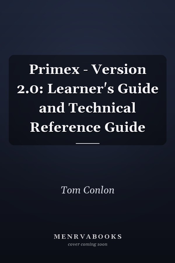 Primex - Version 2.0: Learner's Guide and Technical Reference Guide