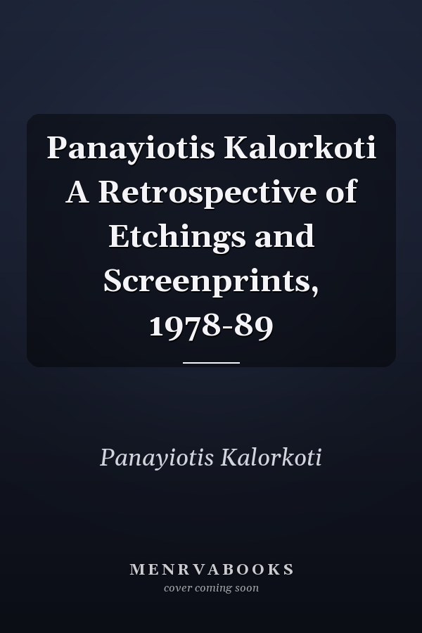 Panayiotis Kalorkoti A Retrospective of Etchings and Screenprints, 1978-89