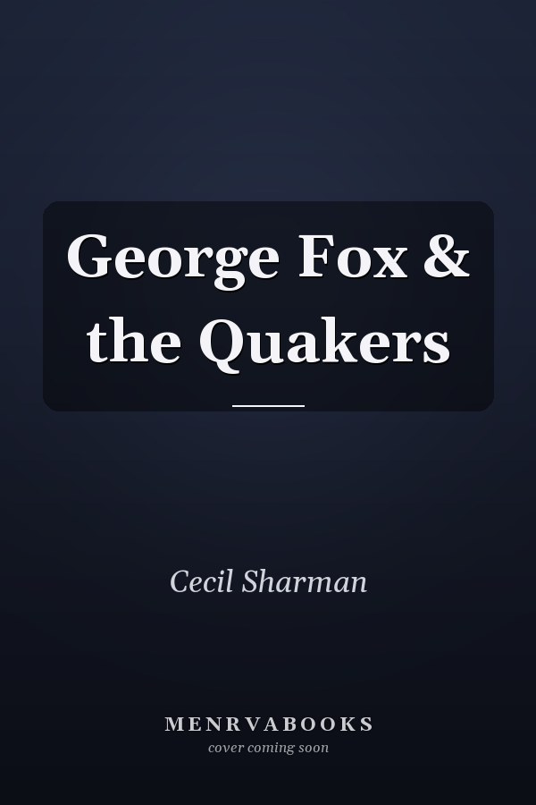 George Fox & the Quakers
