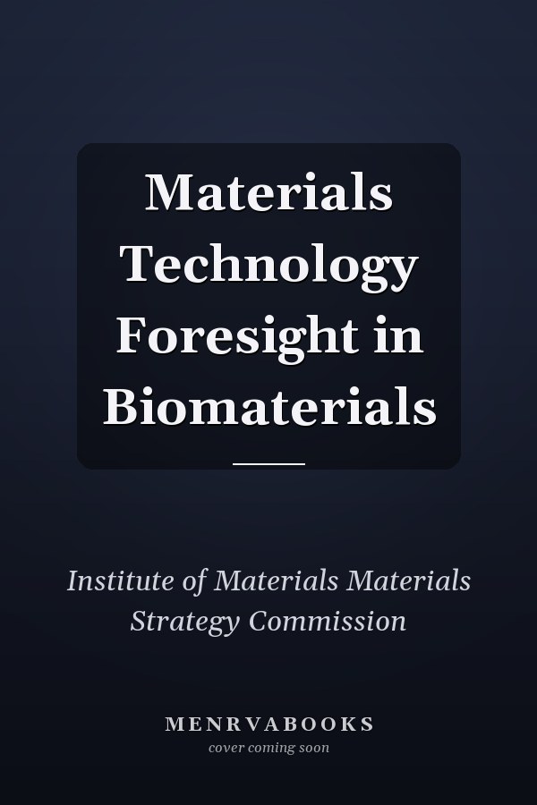 Materials Technology Foresight in Biomaterials