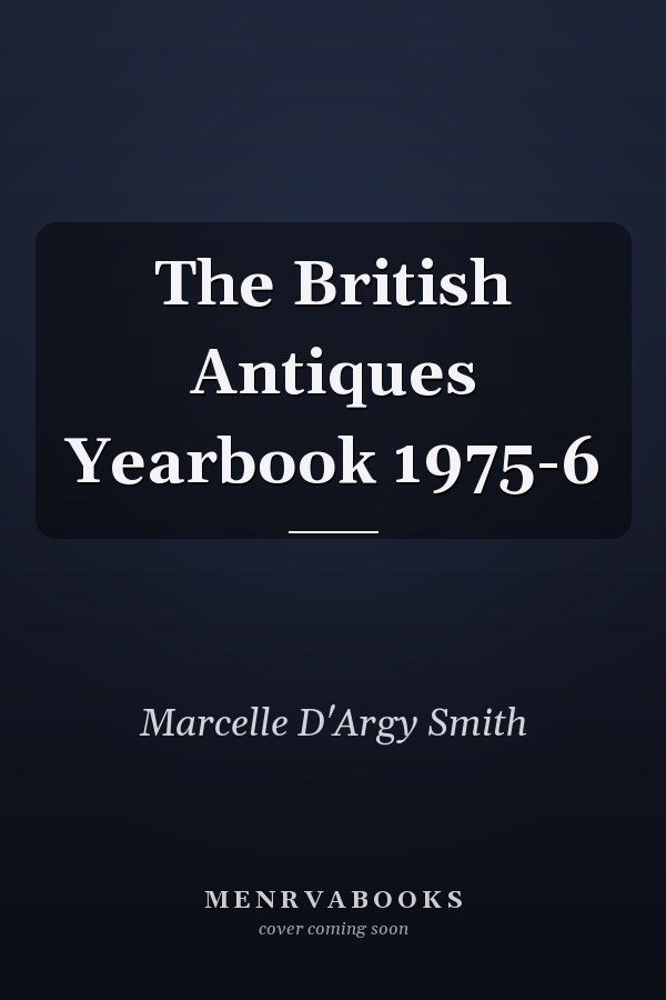 The British Antiques Yearbook 1975-6
