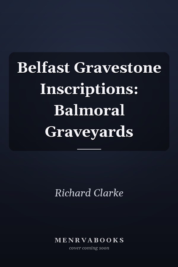 Belfast Gravestone Inscriptions: Balmoral Graveyards